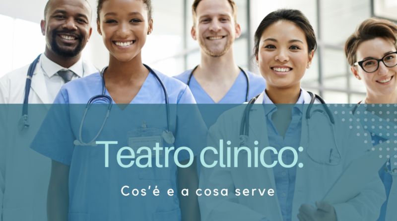 teatro clinico cos'è e a cosa serve